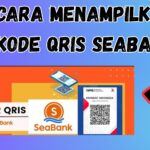 Cara Menampilkan Kode Qris SeaBank agar Bisa Langsung Dipindai